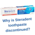 Why is Steradent toothpaste discontinued?