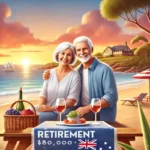 How Much Do I Need to Retire on $80,000 a Year in Australia?