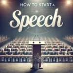 How to start a speech: proven tips for success