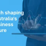 Technology Shapes the Future of Australian Business